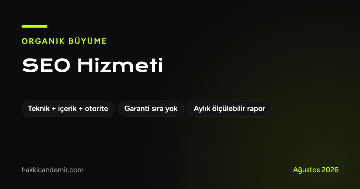 SEO hizmeti: teknik SEO, içerik ve otorite çalışmasının aylık ölçülebilir raporla yürütülmesi
