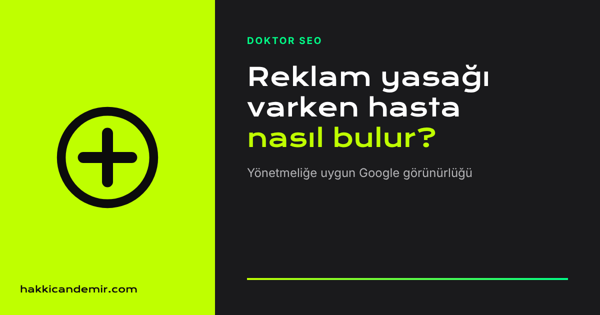 Doktor SEO rehberi kapak görseli: reklam yasağı varken hasta Google'dan nasıl bulur
