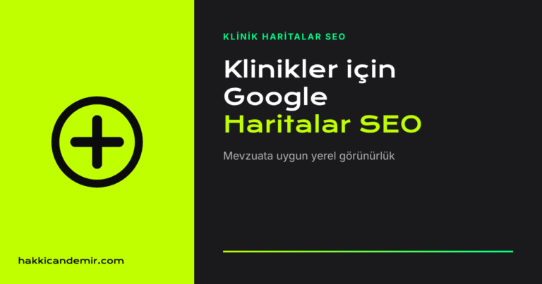 Klinik için Google Haritalar SEO kapak görseli: mevzuata uygun yerel görünürlük